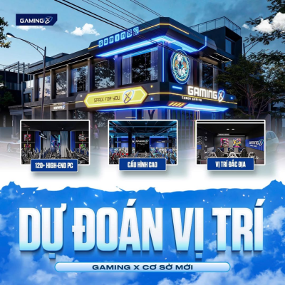 ​ CÙNG THÁM TỬ NHÀ GAMING X - DỰ ĐOÁN CƠ SỞ MỚI   ​