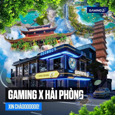 GAMING X HẢI PHÒNG XIN CHÀO