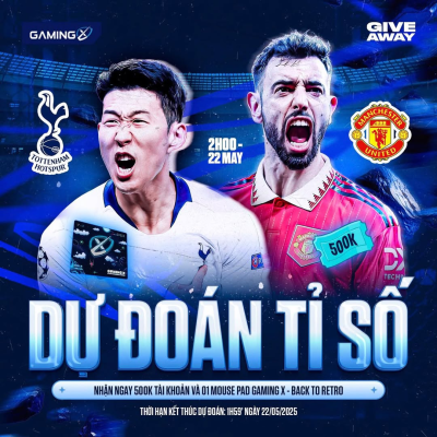 Dự đoán tỉ số - Tham vọng đua cúp giữa MANCHESTER UNITED - TOTTENHAM cùng Gaming X 
