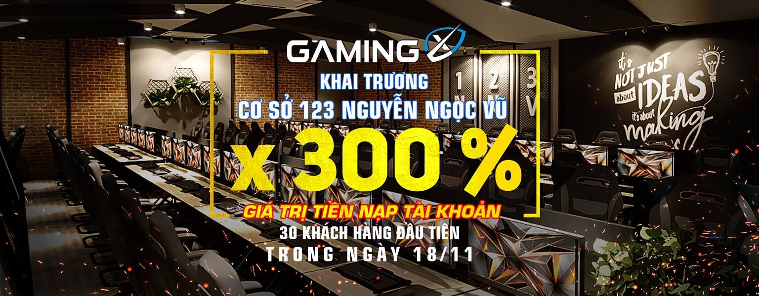 Khuyến mãi khai trương phòng nét Gaming X 123 Nguyễn Ngọc Vũ 18/11/2018